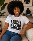 I love being a black women Tee Shirt