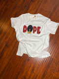 Dope Woman Tee Shirt