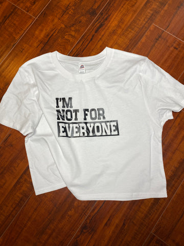 I’m not for Everybody crop top Woman Tee Shirt