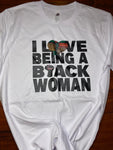 I love being a black women Tee Shirt