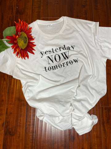 Yesterday,Now,Tomorrow Shirt
